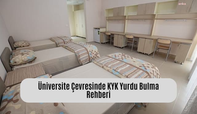 Üniversite Çevresinde KYK Yurdu Bulma Rehberi